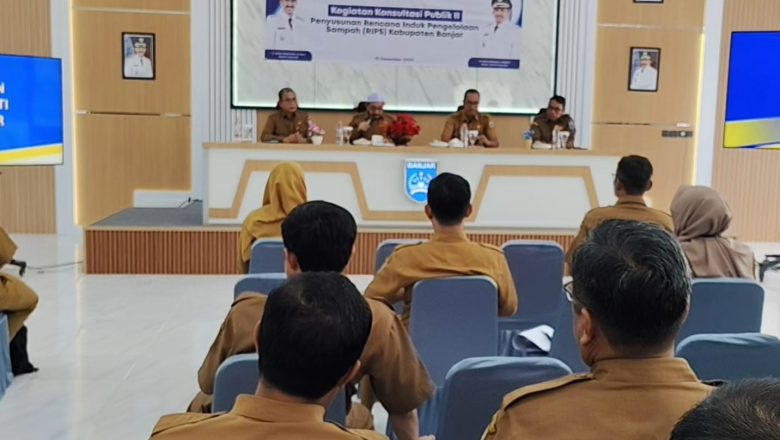 Pemkab Banjar Gelar Konsultasi Publik II RIPS, Perkuat Strategi Pengelolaan Sampah Berkelanjutan